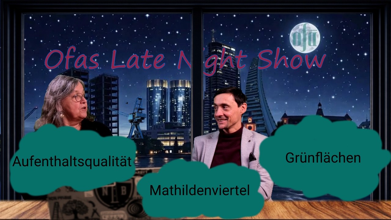 Aufenthaltsqualität, Mathildenviertel, Grünflächen – Stefan & Annette | Ofas Late Night Show