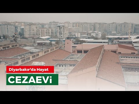 CEZAEVİ | Diyarbakır'da Hayat