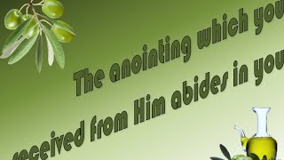 Anointing and Abide...