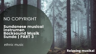 Sundanese musical instrumen Backsound Musik Sunda | PART 3 | NO COPYRIGHT