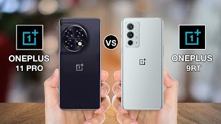 OnePlus 11 Pro Vs OnePlus 9RT #11ProVs9RT
