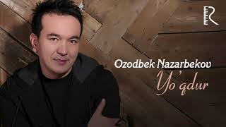 Ozodbek Nazarbekov - Yo'qdur | Озодбек Назарбеков - Йукдур (music version)