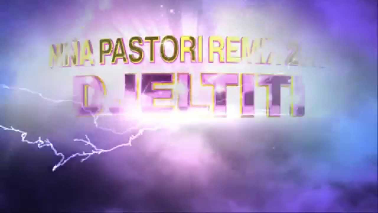 REMIX NIÑA PASTORI 2015 X DJELTITI
