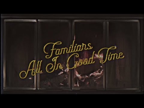 Familiars "All In Good Time" Infomercial 2020