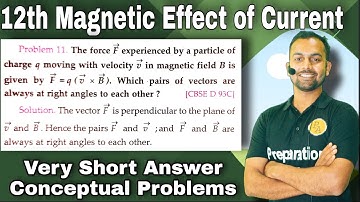 Problem 11. The force F experienced by a particle of charge q moving with velocity v in magnetic fie