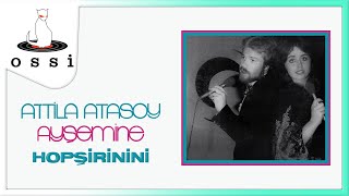 Attila Atasoy & Ayşe Mine - Hopşirinini