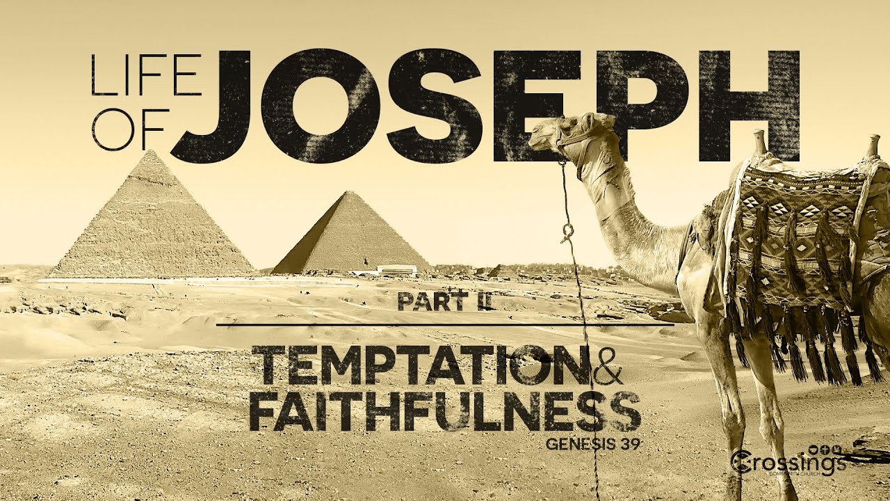 Life Of Joseph II Temptation Faithfulness Genesis 39 YouTube life-of-joseph-ii-temptation-faithfulness-genesis-39-youtube
