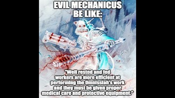 Evil Mechanicus be like | Warhammer 40k meme dub