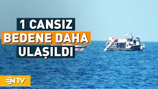 Marmara'da Batan Gemide 1 Kişinin Daha Cansız Bedenine Ulaşıldı... | NTV Resimi