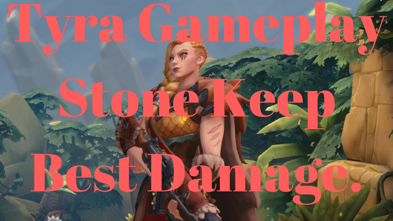 Paladins Tyra Stone Keep Best Damage.