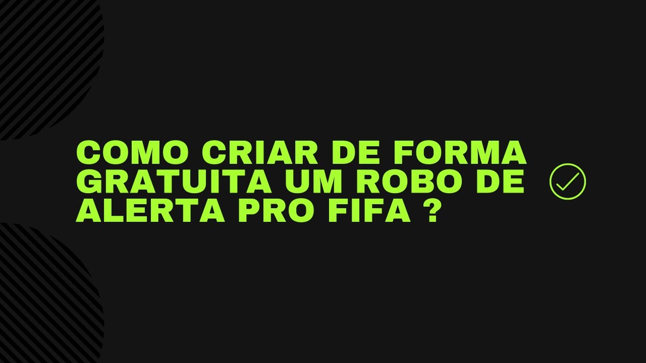 COMO CRIAR DE FORMA GRATUITA UM ROBO DE ALERTA PRO FIFA ?