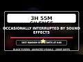 3h 55m Silence Occasionally Interrupted by Sound Effects