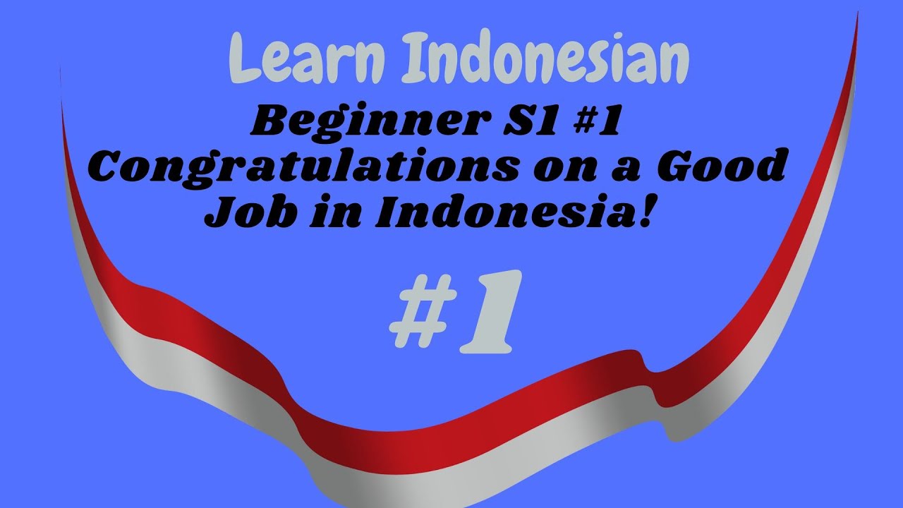 Learning Indonesian for Beginner Congratulations on a Good Job in