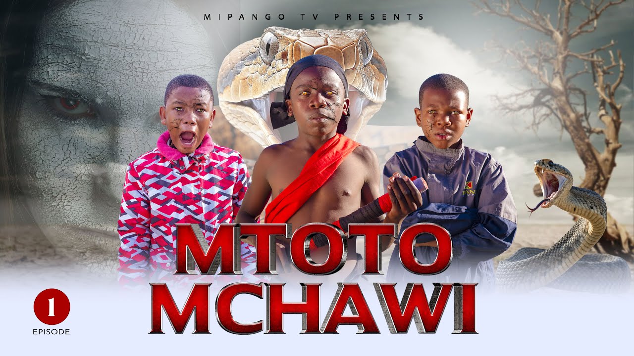 MTOTO MCHAWI | episode 1 |