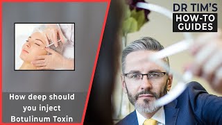 How deep should you inject Botulinum Toxin