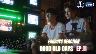 Fanboys Reaction l Good Old Days  ร้านซื้อขายความทรงจำ EP.11