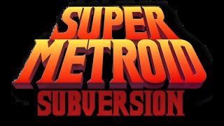 SUPER METROID SUBVERSION | FIRST PLAYTHROUGH | HEARD THIS WAS INSANELY GOOD!