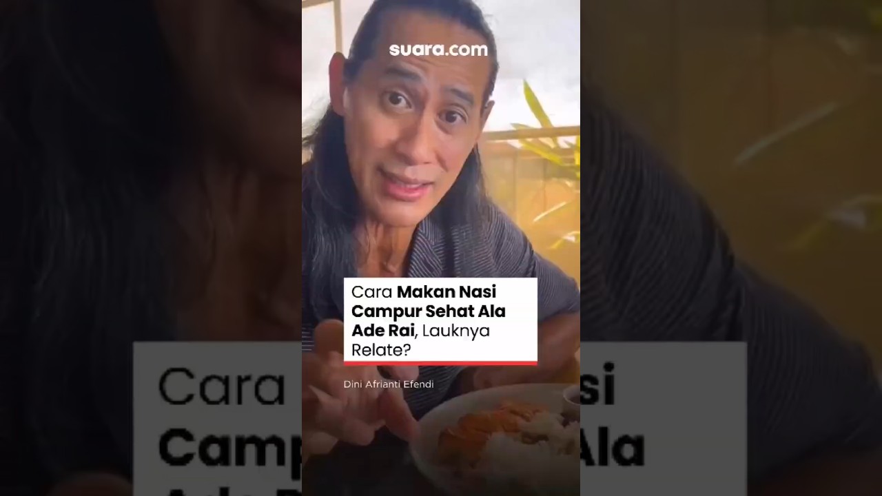 Ade Rai Bongkar Trik Makan Nasi Biar Tetap Berotot dan Sehat