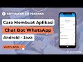 Tutorial Membuat Aplikasi Bot WhatsApp Balas Pesan Otomatis - Android Java (Watomatic)
