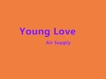 Air Supply -- Young Love with Lyrics