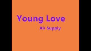 Air Supply -- Young Love with Lyrics