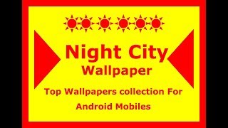 Night City Wallpaper 2018|Best android Live Wallpapers screenshot 5