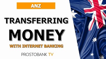 How to Transfer Money Using ANZ Internet Banking Quickly and Securely