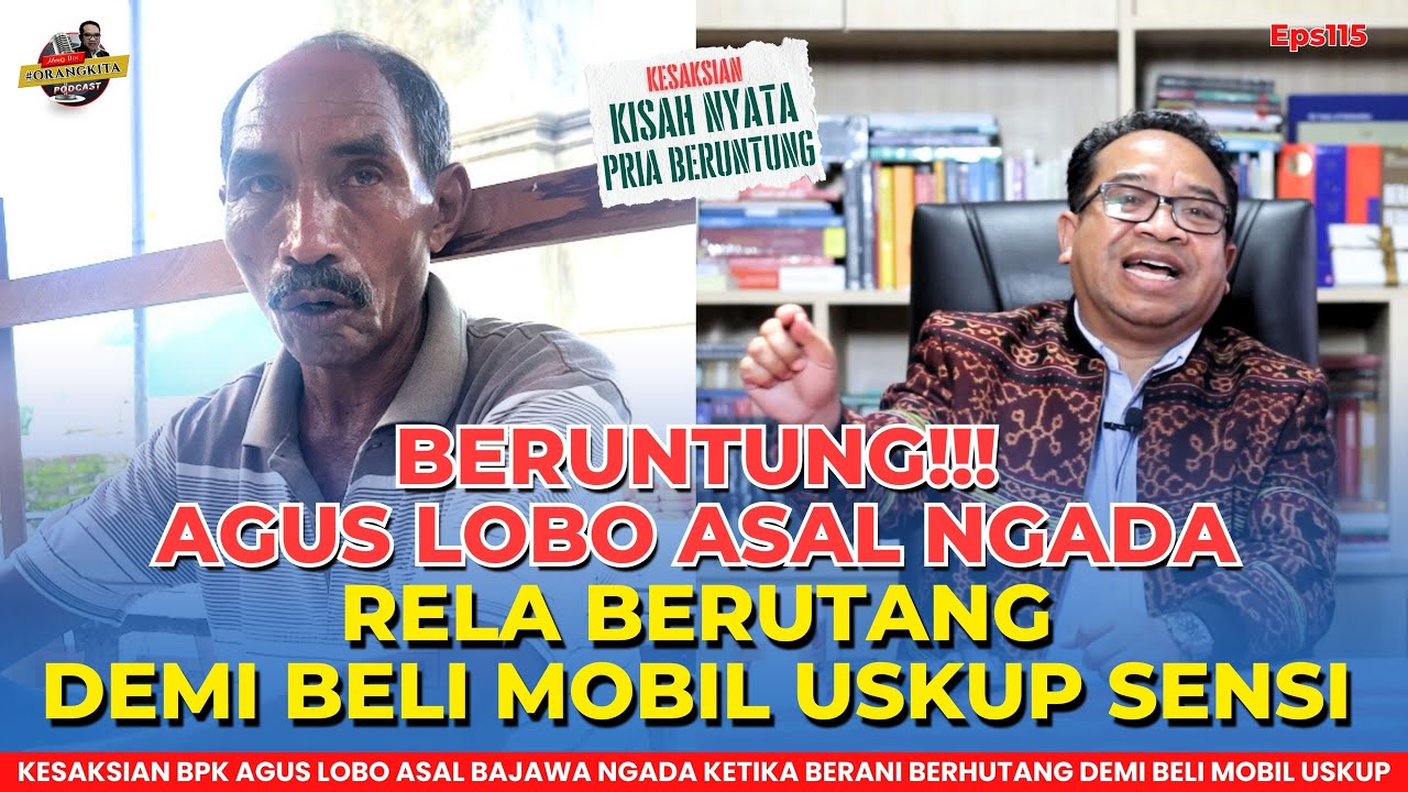 BERUNTUNG!!! Kisah Agus Lobo Rela Berhutang Demi Beli Mobil Uskup Sensi // Podcast 