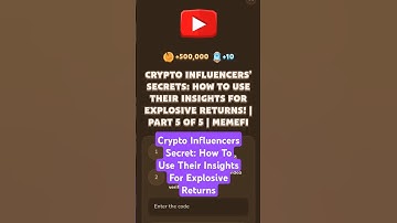 Crypto Influencers Secret: How To Use Their Insights For Explosive Returns | MemeFi Video Code