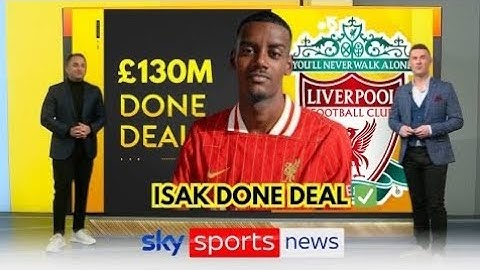 ALEXANDER ISAK'S £130M DEAL FINALIZED AT LIVERPOOL - WHAT'S NEXT? 💯