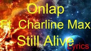 Onlap.ft Charline Max - Still alive - Lyrics