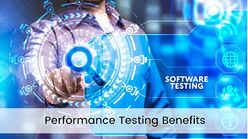 Performance Testing Benefits