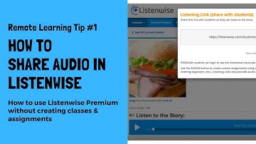 Remote Learning Tip #1: How to Share Audio [to Google Classroom] in Listenwise Premium