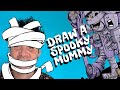Let's draw a spoooooooky Mummy