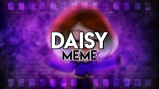 Daisy Meme || Gacha