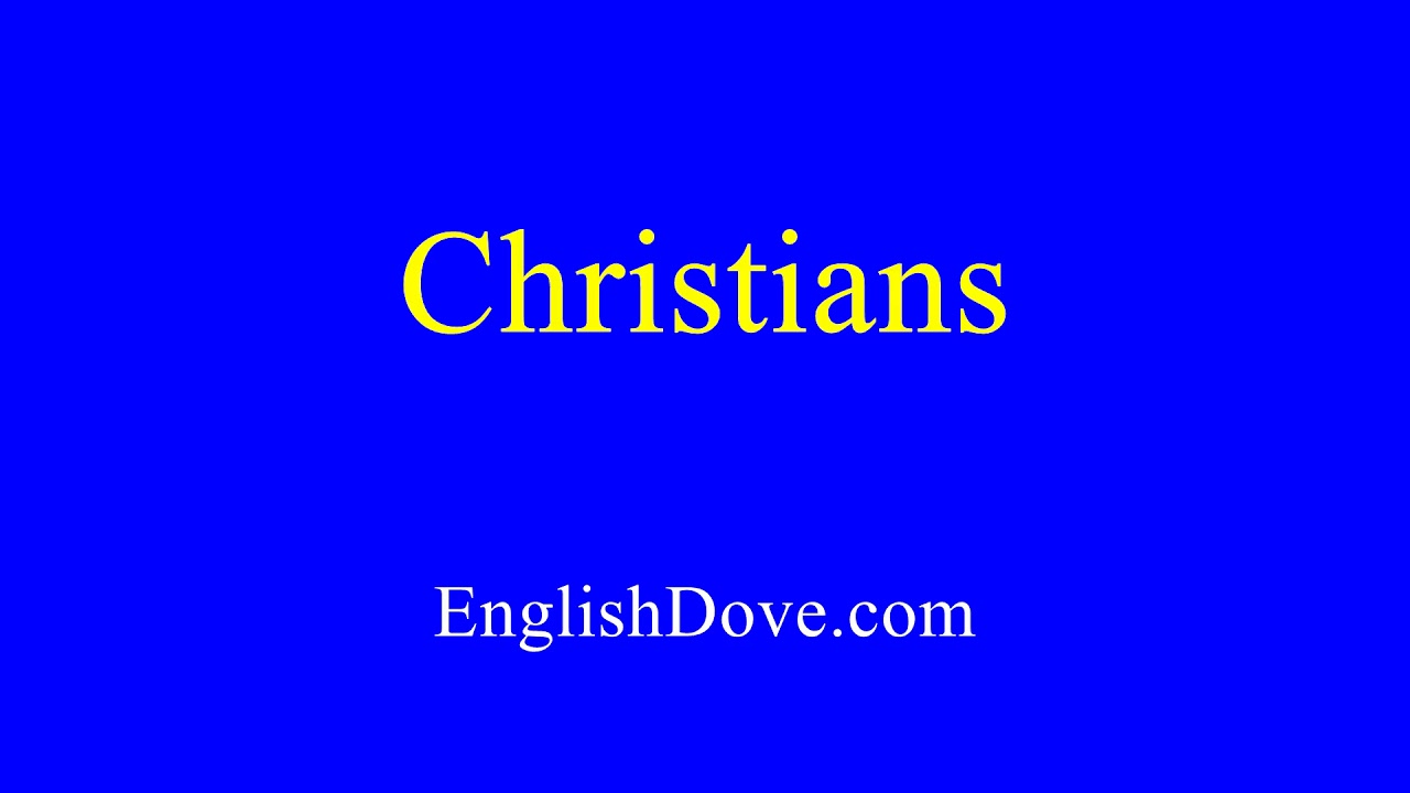 How to pronounce Christians in American English.