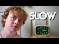 How To Slow Life Down