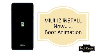 MIUI 12 INSTALL Now......[Boot Animation for MIUI 11]