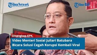 Ditangkap KPK, Video Menteri Sosial Juliari Batubara Bicara Solusi Cegah Korupsi Kembali Viral