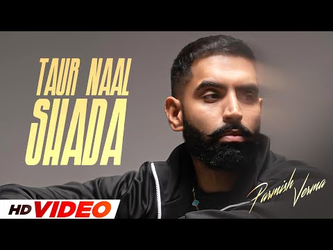 Taur Naal Shada (HD Video) | Parmish Verma | New Punjabi Songs 2025 | Latest Punjabi Songs 2025