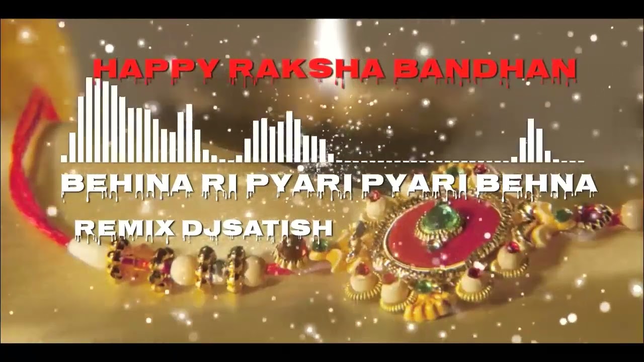 BEHINA RI PYARI PYARI BEHNA   DJSATISH REMIX rakshabandhandjremix5423 rakshabandhan1734