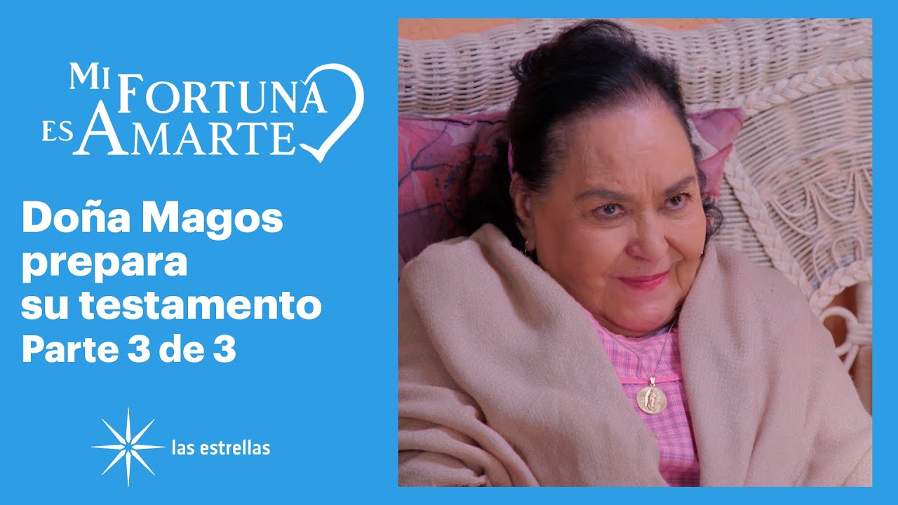Mi fortuna es amarte 3/3: Doña Magos habla de Heliodoro Flores su novio | C-43