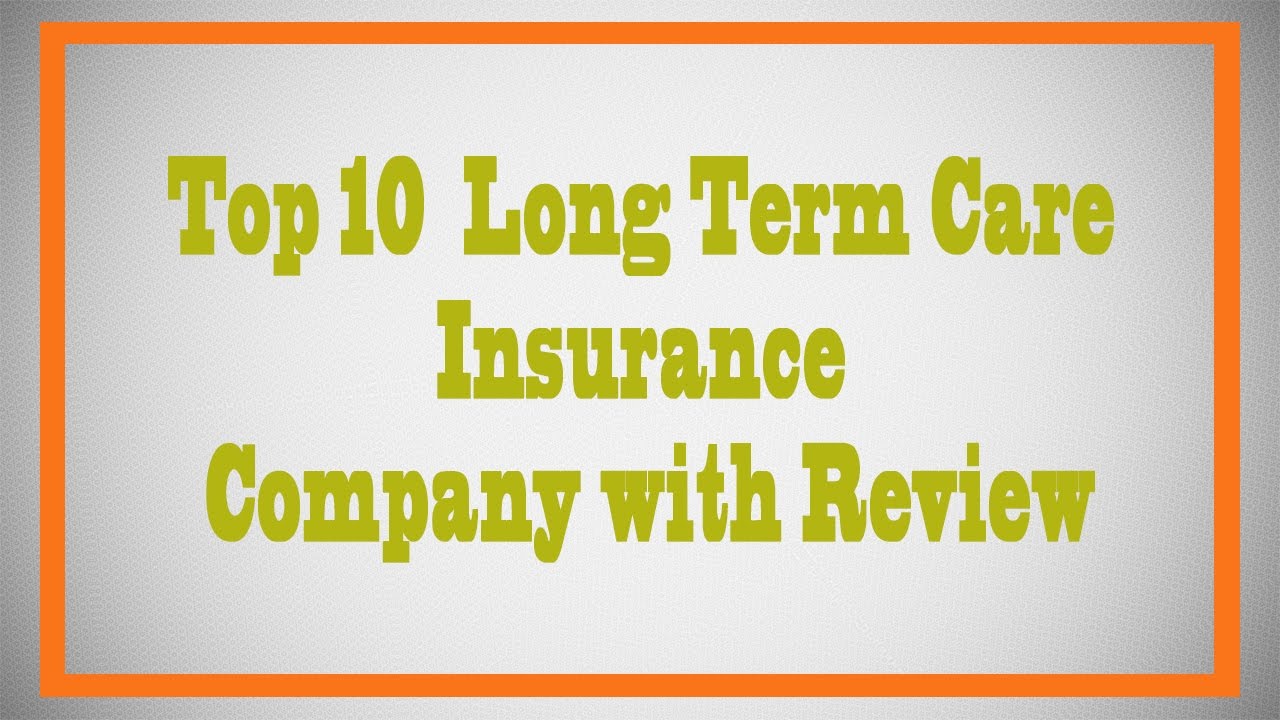 Top 10 Long Term Care Insurance - YouTube