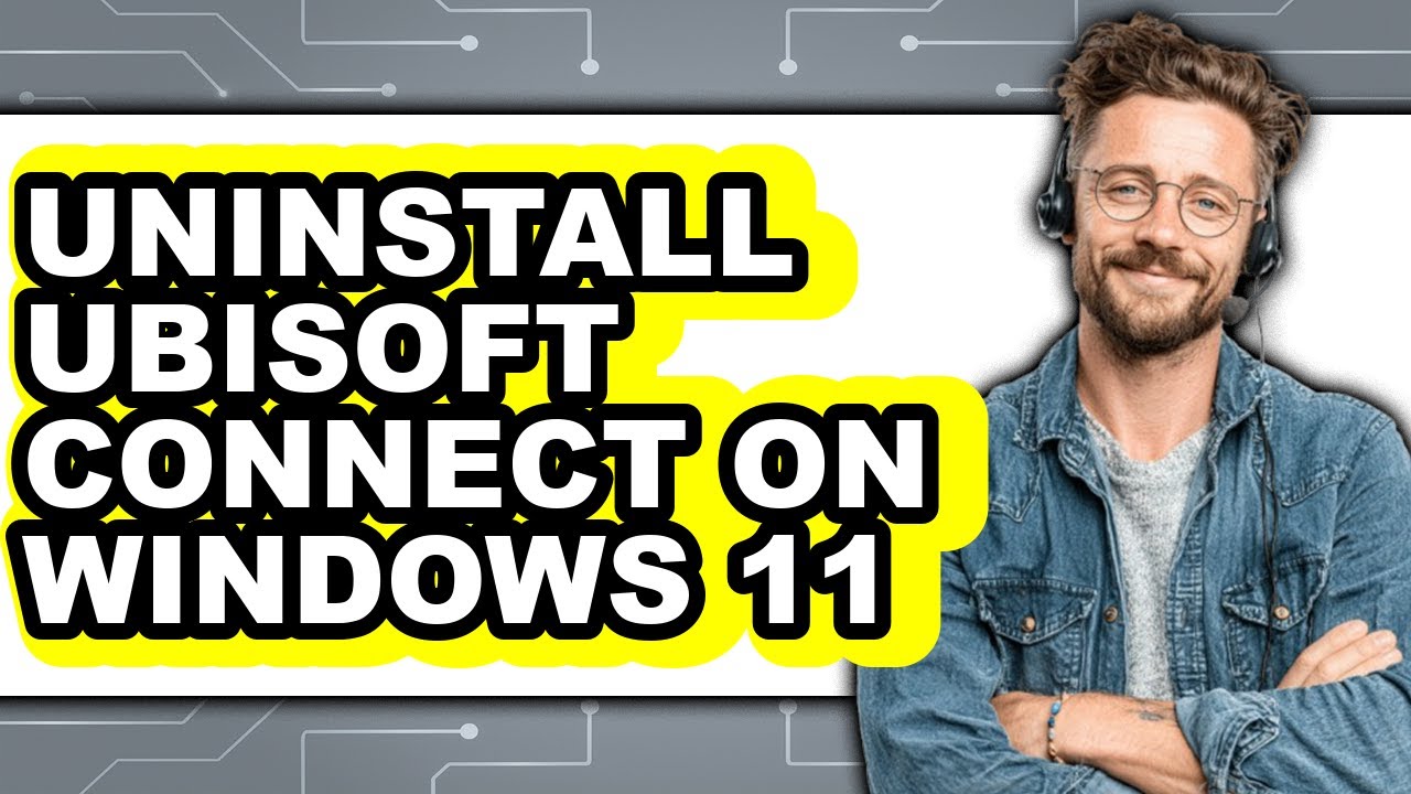 How to Uninstall Ubisoft Connect on Windows 11 (updated)