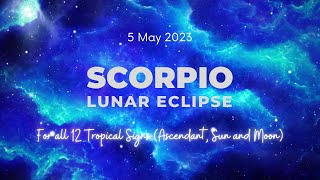 Lunar Eclipse in Tropical Scorpio for All 12 Signs