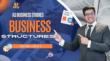 BUSINESS STRUCTURES PART(2/2) | SECTION 1 TOPIC 2 | AS LEVEL 9609 BUSINESS |BY SAAD HASSAN
