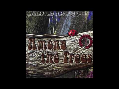 Putar Among The Trees - Arrested Development