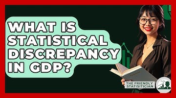 What Is Statistical Discrepancy In GDP? - The Friendly Statistician