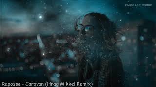 Download Lagu Rapossa - Caravan (Hrag Mikkel Remix) MP3