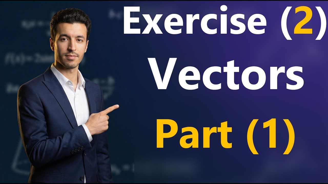 Solving Exercise (2) on Vectors ( Part 1) - sec 1 - 2nd term